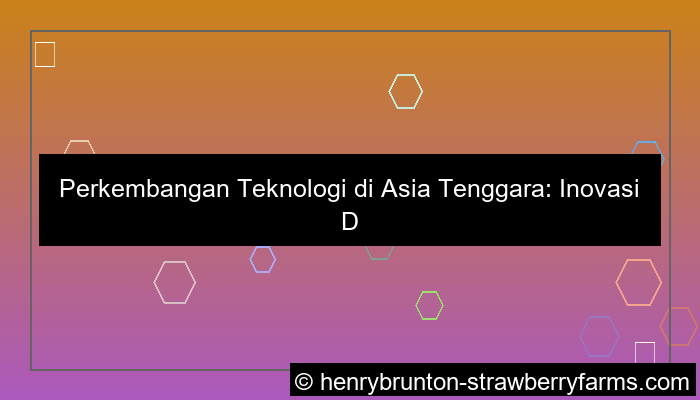 perkembangan teknologi di asia tenggara