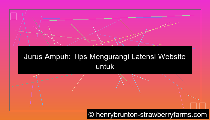 tips mengurangi latency website